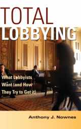 9780521838177-0521838177-Total Lobbying: What Lobbyists Want (and How They Try to Get It)