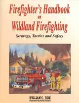 9780964070936-0964070936-Firefighter's Handbook on Wildland Firefighting: Strategy, Tactics and Safety