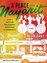 9780520402324-0520402324-A Place at the Nayarit: How a Mexican Restaurant Nourished a Community