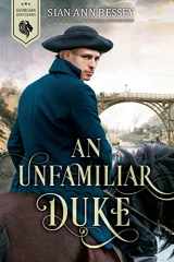9781524419912-1524419915-An Unfamiliar Duke (Georgian Gentleman, #4)