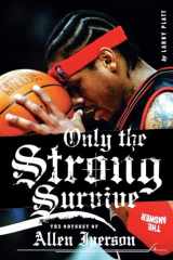 9780060097745-0060097744-Only the Strong Survive: The Odyssey of Allen Iverson