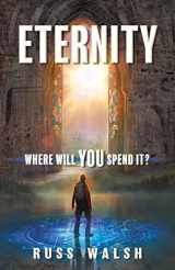 9781545636190-1545636192-Eternity: Where will you spend it?