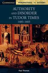 9780521626644-0521626641-Authority and Disorder in Tudor Times, 1485–1603 (Cambridge Perspectives in History)