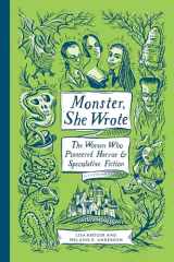 9781683691389-1683691385-Monster, She Wrote: The Women Who Pioneered Horror and Speculative Fiction