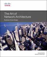 9781587143755-1587143755-Art of Network Architecture, The: Business-Driven Design (Networking Technology)