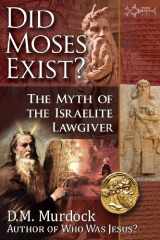 9780979963186-0979963184-Did Moses Exist? The Myth of the Israelite Lawgiver