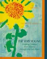 9780134902104-0134902106-The Very Young: Guiding Children from Infancy Through the Early Years