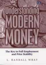 9781845429416-1845429419-Understanding Modern Money: The Key to Full Employment and Price Stability
