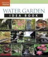 9781561588770-1561588776-Water Garden Idea Book (Taunton Home Idea Books)