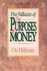 9781888582017-1888582014-Five Fallacies of the Purposes of Money