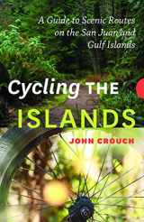 9781771601610-1771601612-Cycling the Islands: A Guide to Scenic Routes on the San Juan and Gulf Islands