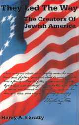 9780942929157-0942929152-They Led the Way: The Creators of Jewish America