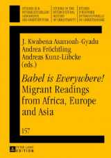 9783631632833-3631632835-«Babel is Everywhere!» Migrant Readings from Africa, Europe and Asia (Studien zur interkulturellen Geschichte des Christentums / Etudes d'histoire ... in the Intercultural History of Christianity)