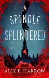 9781250765352-1250765358-A Spindle Splintered (Fractured Fables, 1)