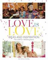 9780996472180-0996472185-Love Is Love: Ideas and Inspiration: The LGBTQ+ Wedding Book