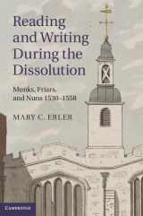 9781107039797-1107039797-Reading and Writing during the Dissolution: Monks, Friars, and Nuns 1530–1558