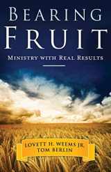 9781426715907-1426715900-Bearing Fruit: Ministry with Real Results