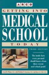 9780028610641-0028610644-Getting into Medical School Today: Scott H. Plantz, With Nicholas Y. Lorenzo, Jesse A. Cole (3rd ed)