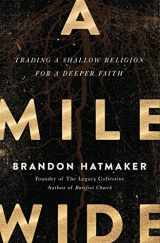 9780718088675-0718088670-A Mile Wide: Trading a Shallow Religion for a Deeper Faith