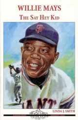 9781594210150-1594210152-Willie Mays: The Say Hey Kid