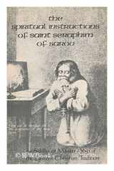 9780913922057-0913922056-The Spiritual Instructions of Saint Seraphim of Sarov