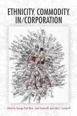 9780253047946-0253047943-Ethnicity, Commodity, In/Corporation (Framing the Global)