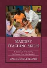 9781475800883-1475800886-Mastery Teaching Skills: A Resource for Implementing the Common Core State Standards