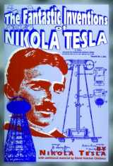 9780932813190-0932813194-The Fantastic Inventions of Nikola Tesla (Lost Science)