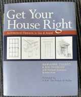 9781402736285-1402736282-Get Your House Right: Architectural Elements to Use & Avoid