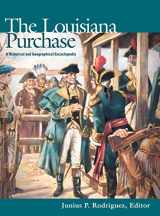 9781576071885-157607188X-The Louisiana Purchase: A Historical and Geographical Encyclopedia