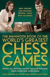 9781472146229-1472146220-The Mammoth Book of the World's Greatest Chess Games: New, updated and expanded edition – now with 145 games (Mammoth Books)