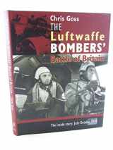 9780947554828-0947554823-Luftwaffe Bombers' Battle of Britain: The Inside Story July-October 1940