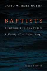 9781481308663-1481308661-Baptists through the Centuries: A History of a Global People