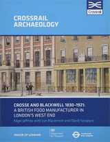 9781907586378-1907586377-Crosse and Blackwell 1830-1921: A British food manufacturer in London's West End (Crossrail Archaeology)