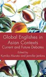 9780230221024-0230221025-Global Englishes in Asian Contexts: Current and Future Debates