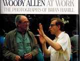 9780810919570-0810919575-Woody Allen At Work: The Photographs of Brian Hamill