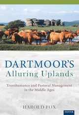 9780859898652-0859898652-Dartmoor's Alluring Uplands: Transhumance and Pastoral Management in the Middle Ages