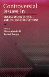 9780205190959-0205190952-Controversial Issues in Social Work Ethics, Values, and Obligations