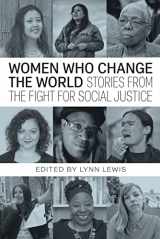 9780872868748-0872868745-Women Who Change the World: Stories from the Fight for Social Justice (City Lights Open Media)