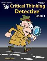 9781601448972-160144897X-Critical Thinking Detective Book 1 Workbook - Fun Mystery Cases to Guide Decision-Making (Grades 4-12+)