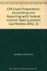 9781892115577-1892115573-CPA Exam Preparation 2002: Accounting and Reporting with Federal Income Taxes (Lambers Cpa Review 2002, 2)