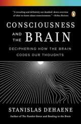 9780143126263-0143126261-Consciousness and the Brain: Deciphering How the Brain Codes Our Thoughts