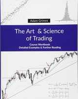 9781948101004-1948101009-The Art and Science of Trading: Course Workbook