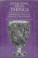 9781560986072-1560986077-Learning from Things: Method and Theory of Material Culture Studies
