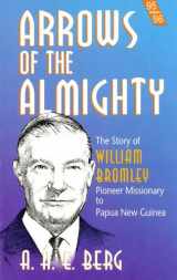 9780834115316-083411531X-Arrows of the Almighty: A biography of William Ewart Bromley, pioneer missionary to New Guinea (NWMS reading books)