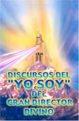 9789962801696-9962801699-Discursos del YO SOY del Gran Director Divino (Spanish Edition)