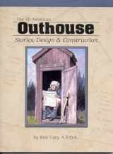 9781591930112-1591930111-All American Outhouse: Stories, Design & Construction