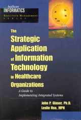 9780071346313-0071346317-The Strategic Application of Information Technology in Healthcare Organizations