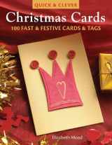 9780715325445-0715325442-Quick & Clever Christmas Cards: 100 Fast And Festive Cards And Tags