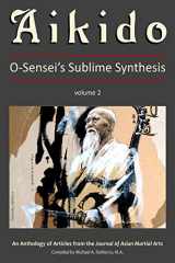 9781893765269-1893765261-Aikido, Vol. 2: O-Sensei's Sublime Synthesis